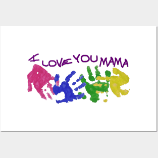 I Love You Mama Posters and Art